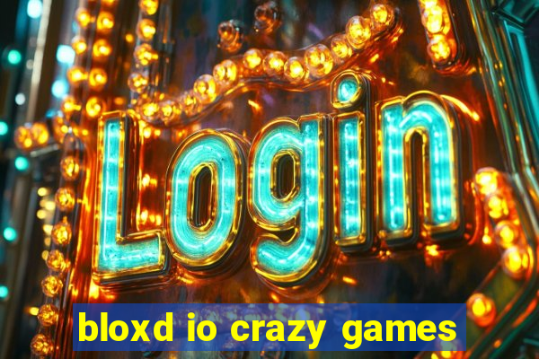 bloxd io crazy games